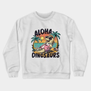 Aloha Dinosaurs! Crewneck Sweatshirt